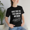 Girls That Like Fast Cars Are Not Weird - Unisex Jersey Short Sleeve Tee